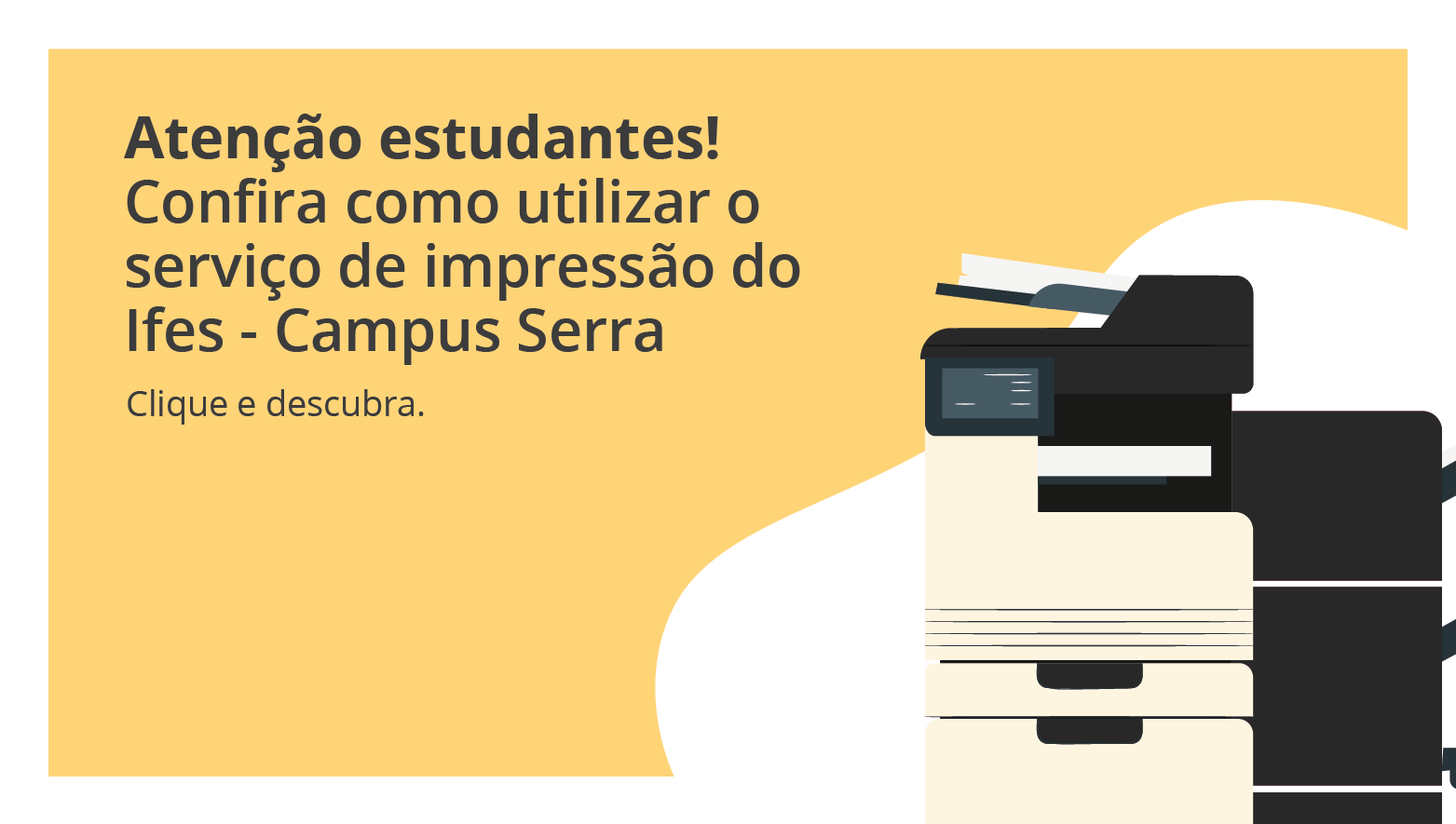 Os estudantes do Campus Serra podem utilizar o serviço de impressão